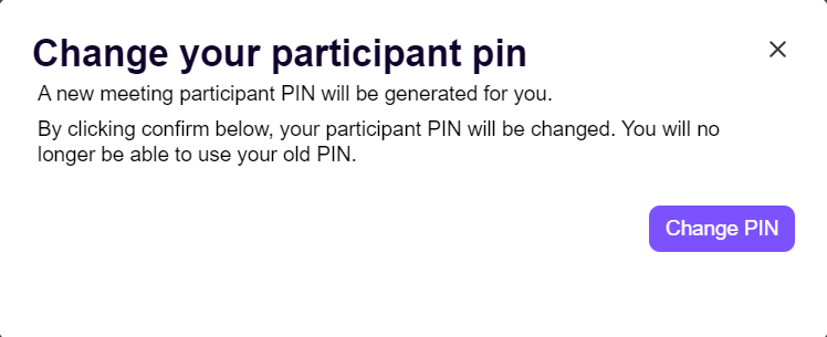 Confirmation dialog stating that a new participant PIN will replace the old one, with a Change PIN button.