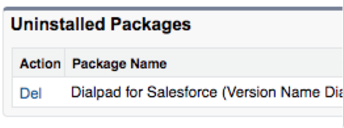 Screenshot of the Salesforce Uninstalled Packages table showing the 'Del' action link next to the Dialpad for Salesforce package.