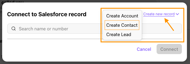 Screenshot of the 'Connect to Salesforce record' dialog window with an orange box and arrow highlighting the 'Create new record' dropdown menu and the 'Create Contact' option selected inside it.