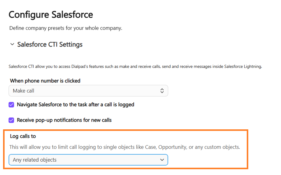 Screenshot of the Dialpad 'Configure Salesforce' settings page featuring an orange box highlighting the 'Log calls to' dropdown menu set to 'Any related objects' under 'Salesforce CTI Settings'.