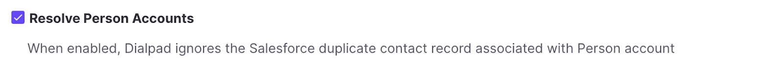 Screenshot of the Dialpad Salesforce integration setting featuring a checked checkbox for 'Resolve Person Accounts', accompanied by description text stating that Dialpad ignores the Salesforce duplicate contact record associated with Person accounts when enabled.