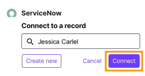 Screenshot of the ServiceNow "Connect to a record" prompt with "Jessica Carlel" typed into the search bar and an orange box highlighting the purple Connect button.