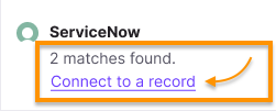 Screenshot of the ServiceNow section in Dialpad showing "2 matches found," framed by an orange box with an orange arrow indicating the "Connect to a record" link.