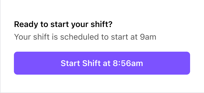 A pop-up prompt asking if the user is ready to start their shift with a purple button to clock in.