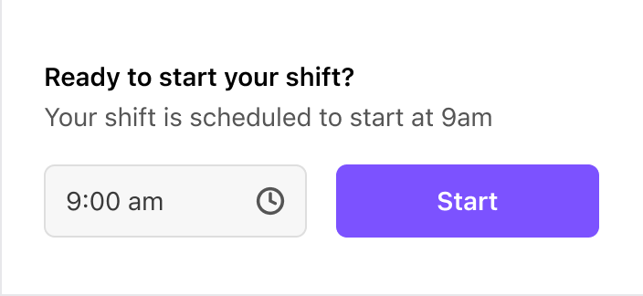 A shift start prompt with an editable time input field alongside a Start button.